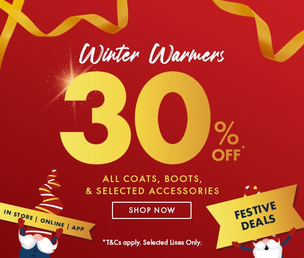 30% off all coats, boots & selected accessories - shop now