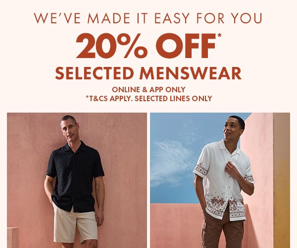 20% off* selected menswear. online & app only. *T&Cs apply. selected lines only