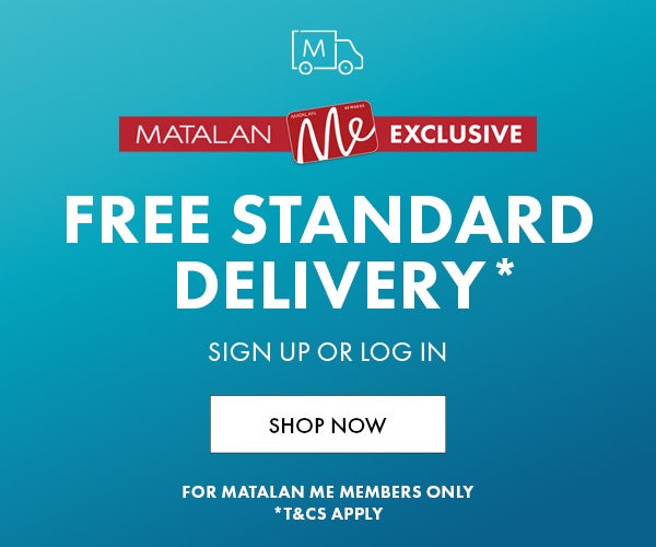 Free Standard Delivery* Sign up or log in. for matalan me members only *T&Cs apply