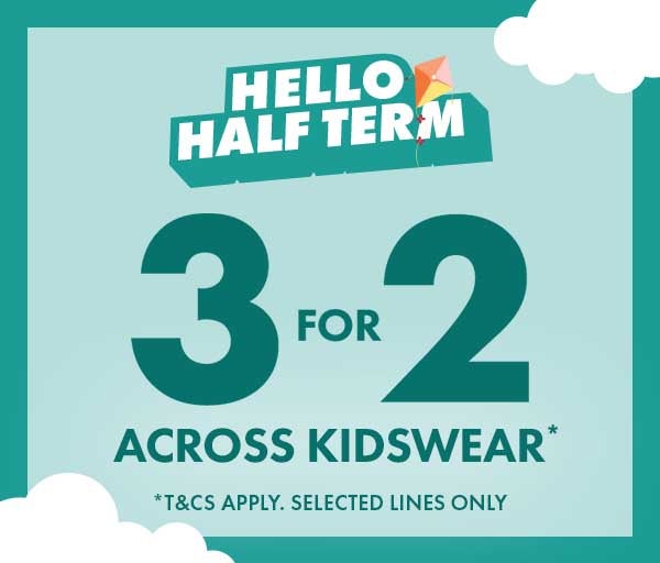 3 for 2 across kidswear* t&cs apply. selected lines only