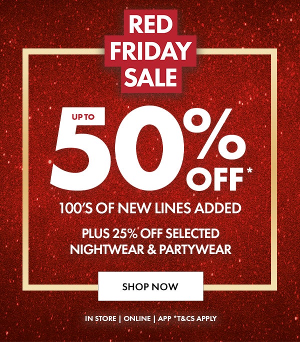 25% Off* Selected Nightwear & Partywear