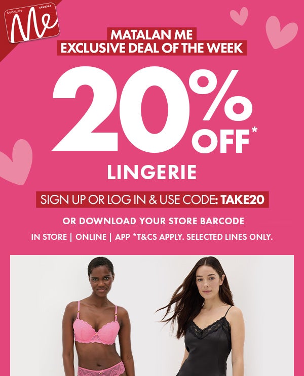 20% Off Lingerie* With Matalan Me