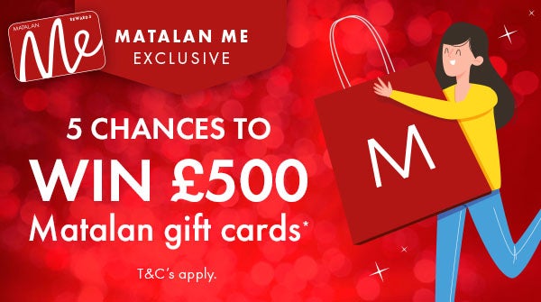 Win £500 Matalan Gift Cards*
