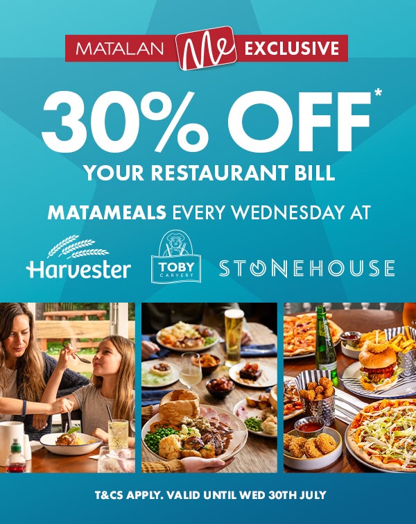 Matalan Me Exclusive - 30% Off* Your Restaurant Bill