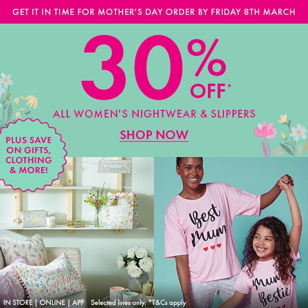 UP TO 30% OFF MOTHER'S DAY