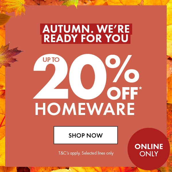 Up To 20% Off Homeware