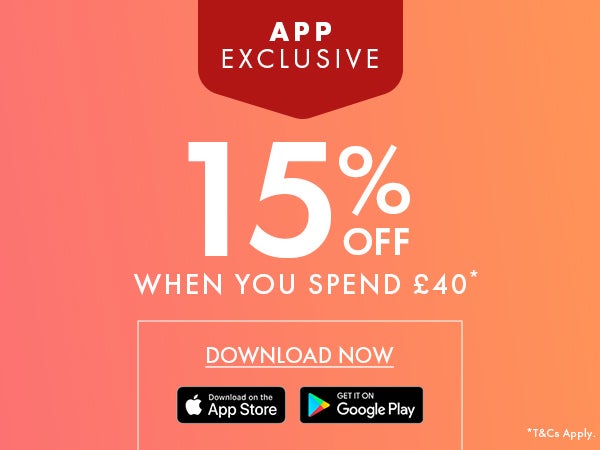App Exclusive - 15% Off £40
