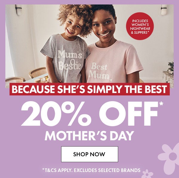 20% Off* Mother's Day