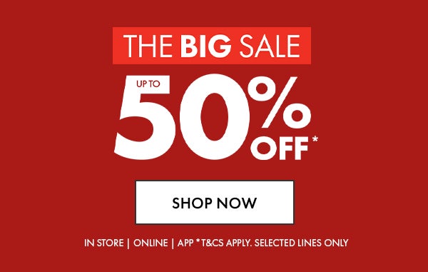 The Big Sale Up To 50% Off Women's, Men's, Kids' & Home