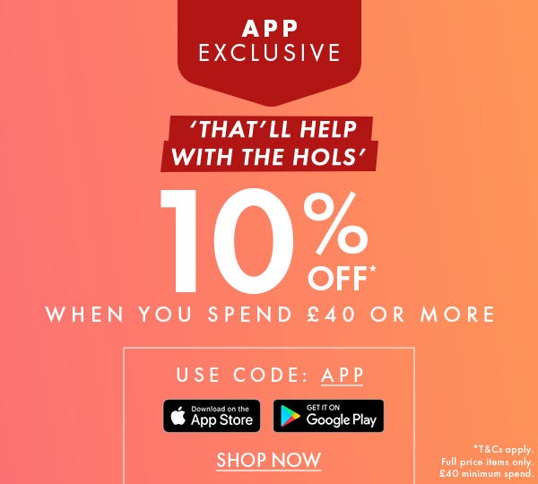 10% off* when you spend £40 or more